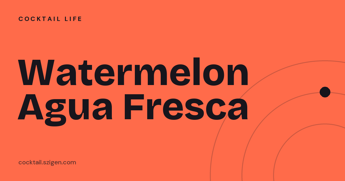 Watermelon Agua Fresca